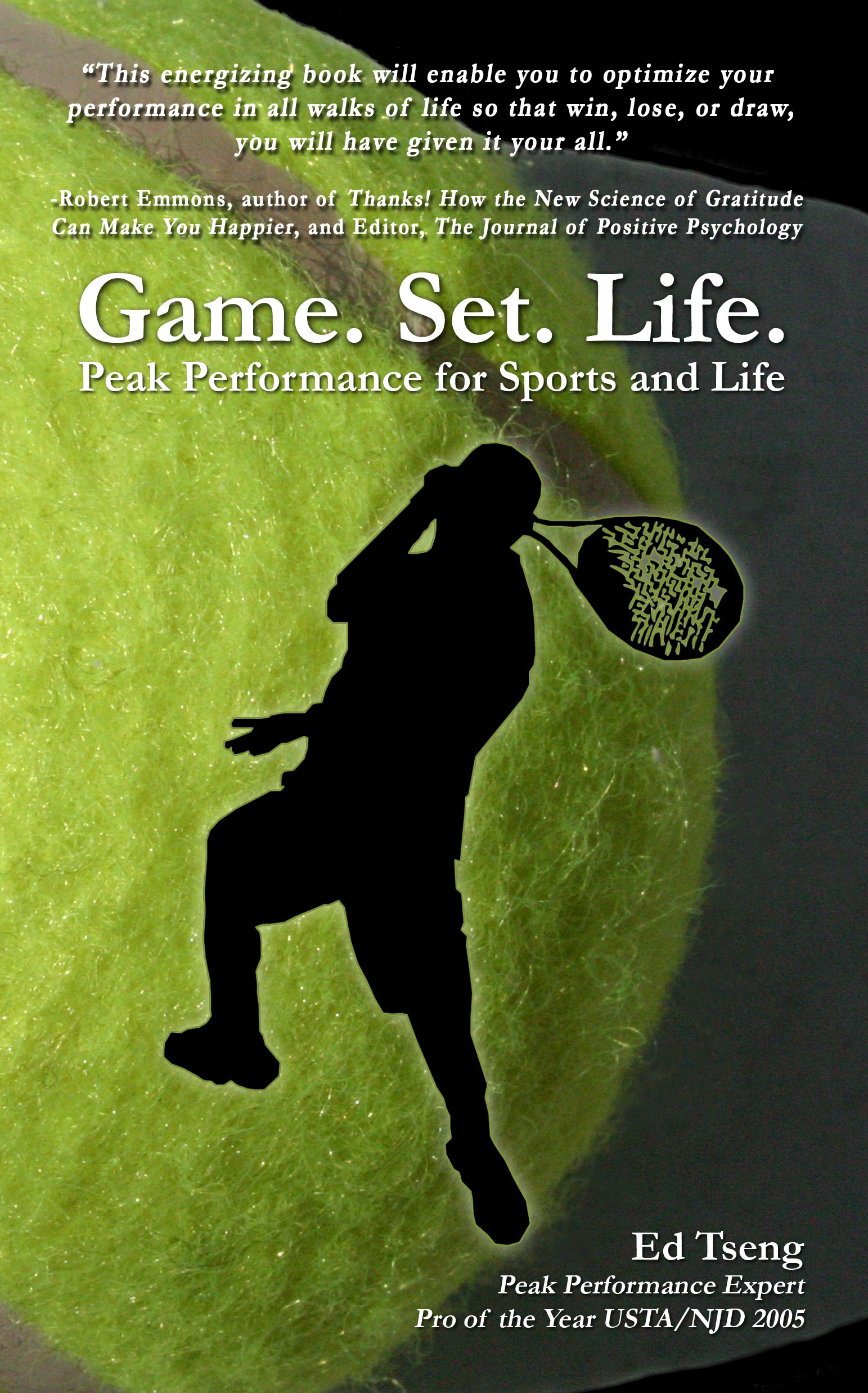Game. Set. Life. - Peak Performance for Sports and Life Edward Tseng